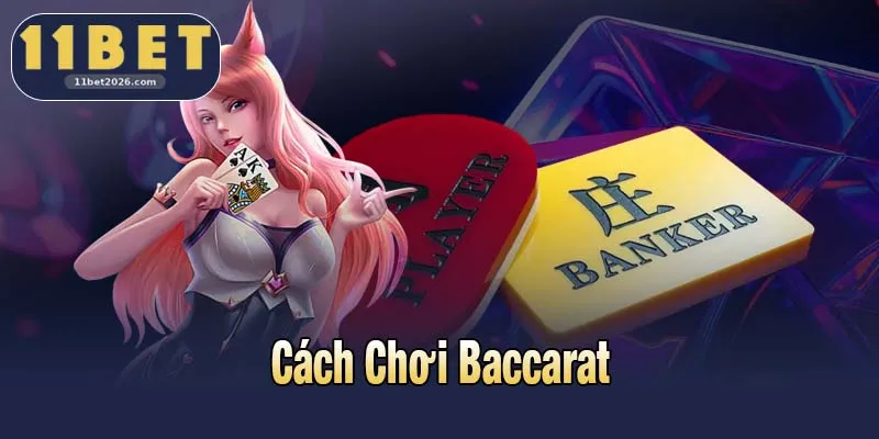 Cách Chơi Baccarat