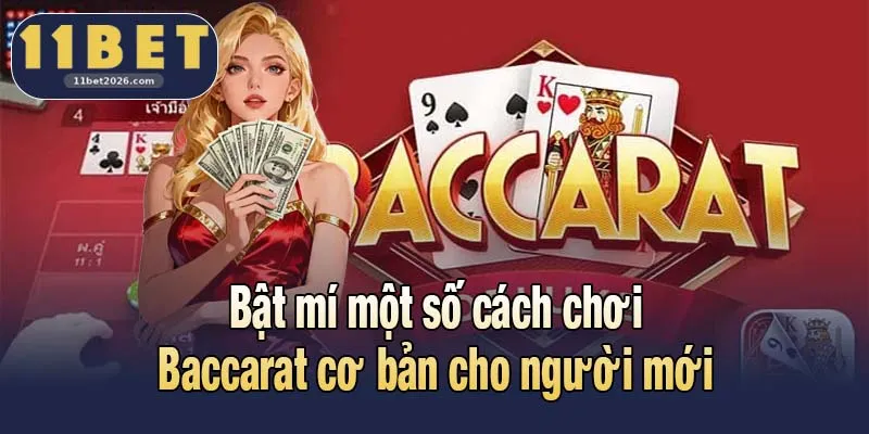 Bật mí một số cách chơi Baccarat cơ bản cho người mới