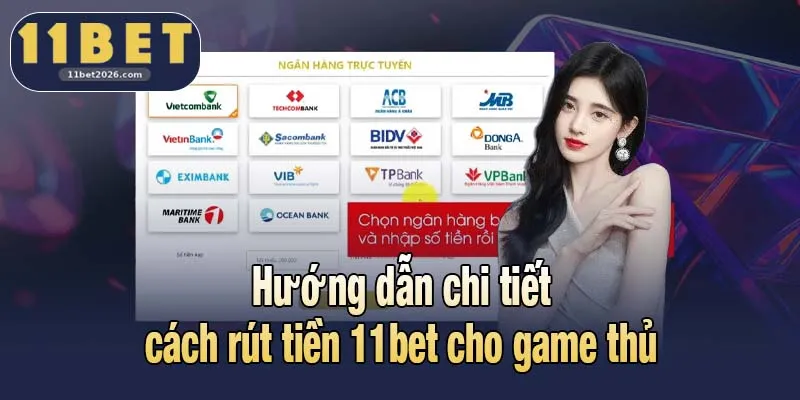 Hướng dẫn chi tiết cách rút tiền 11bet cho game thủ